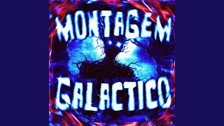 MONTAGEM GALACTICO - MXZI