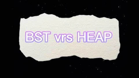 Difference between Binary Search Tree and Heap