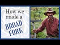 Bringing back the BROAD FORK | We made one for $10
