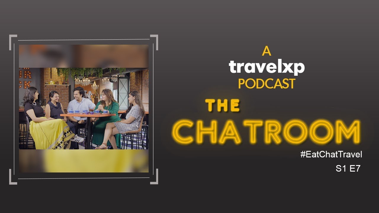 The Chatroom | Eat.Chat.Travel. | S 1 E 7 | Season Finale | A Travelxp Podcast