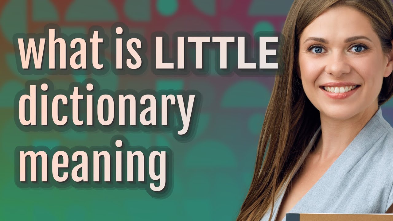 Little dictionary | meaning of Little dictionary