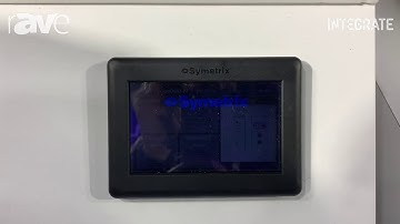Integrate 2019: Symetrix Shows T5 Touchscreen, Radius NX DSP at Production Audio Video Technology