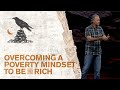 Overcoming a poverty mindset to be truly rich