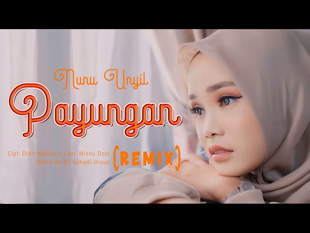 DJ PAYUNGAN - Nunu Unyil (Remix) by DJ Suhadi Official class=