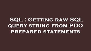 SQL : Getting raw SQL query string from PDO prepared statements Wealth