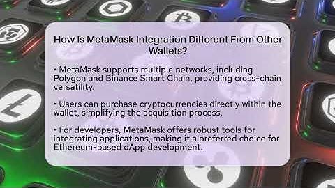 How Is MetaMask Integration Different From Other Wallets? - CryptoBasics360.com