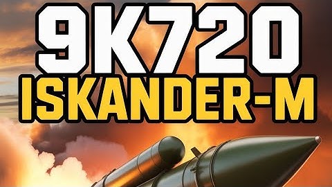 9K720 Iskander-M – Russia’s Precision Tactical Missile System