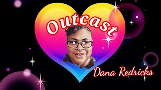 Outcast Remix By DJ. Dee Copyright © Dana Redricks 2025. All Rights Reserved