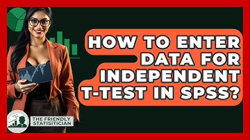 How To Enter Data For Independent T-Test In SPSS? - The Friendly Statistician