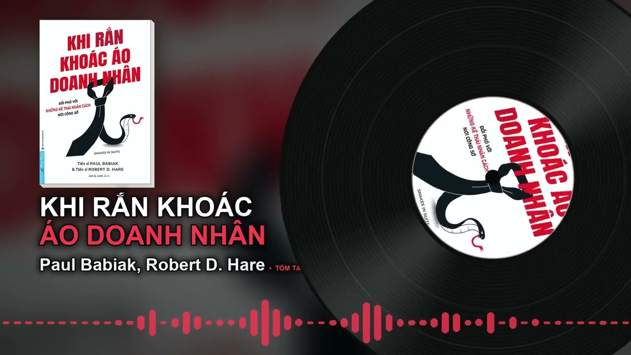 Tóm tắt sách Khi Rắn Khoác Áo Doanh Nhân – Babiak & Hare: 5 ý chính