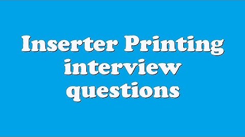 Inserter Printing interview questions