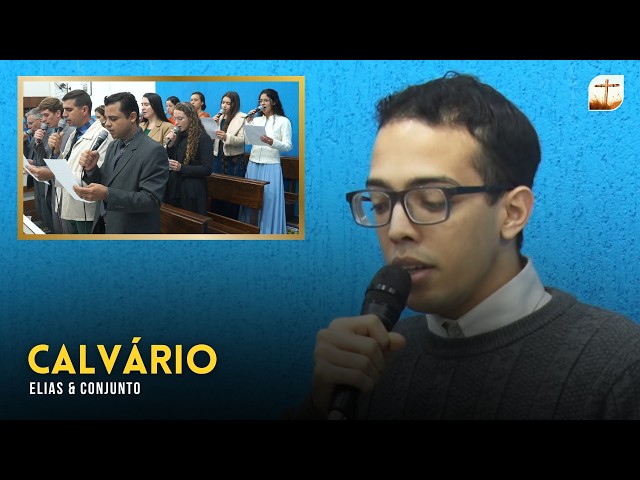 Calvário | Elias e Conjunto | Tabernáculo da Fé Campinas/SP