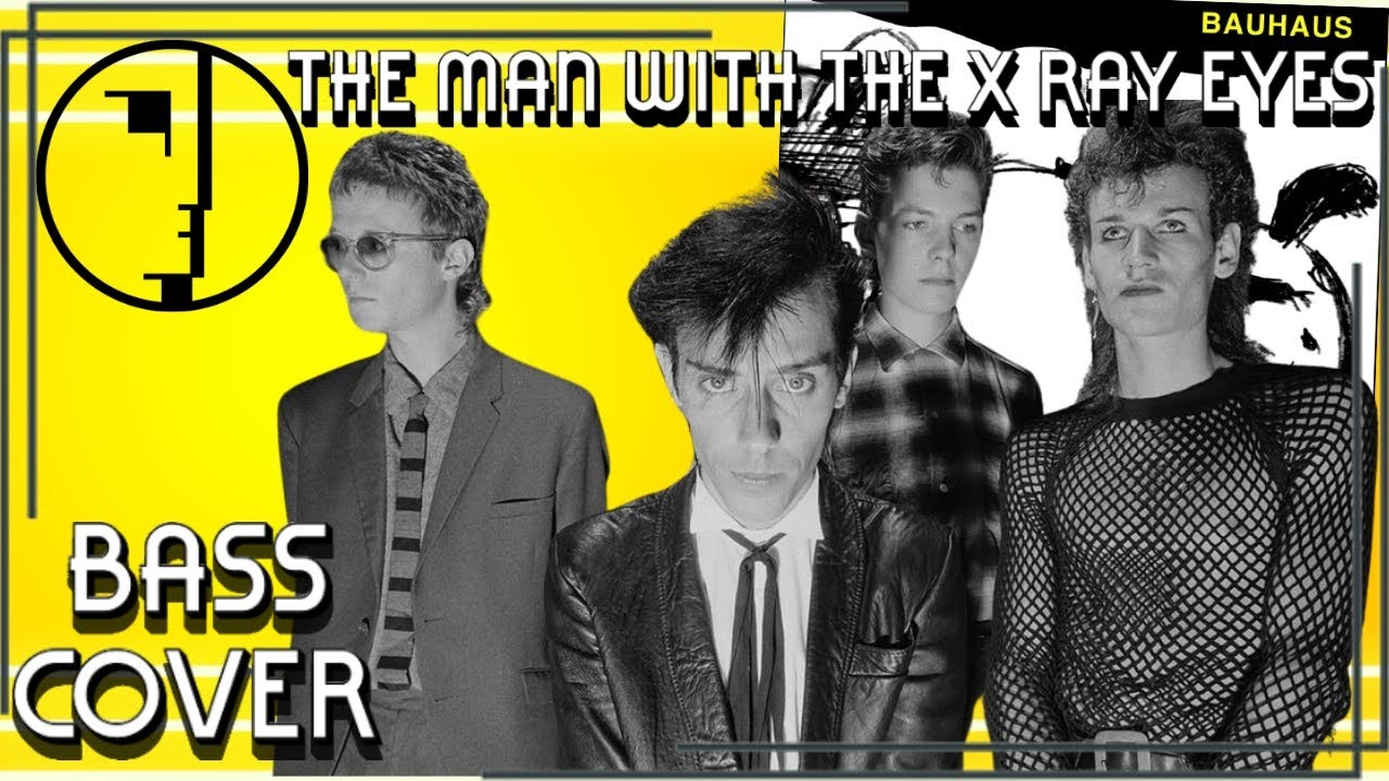 Bauhaus - The Man With the X-Ray Eyes (Bass Cover)