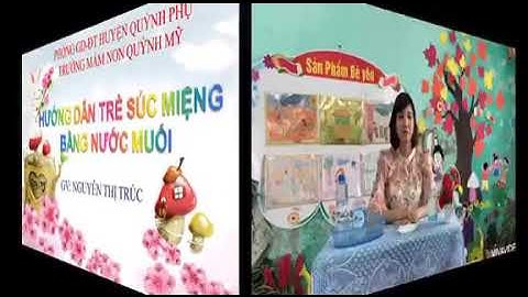 Hướng dẫn trẻ súc miệng bằng nước muối - GV: Nguyễn Thị Trúc