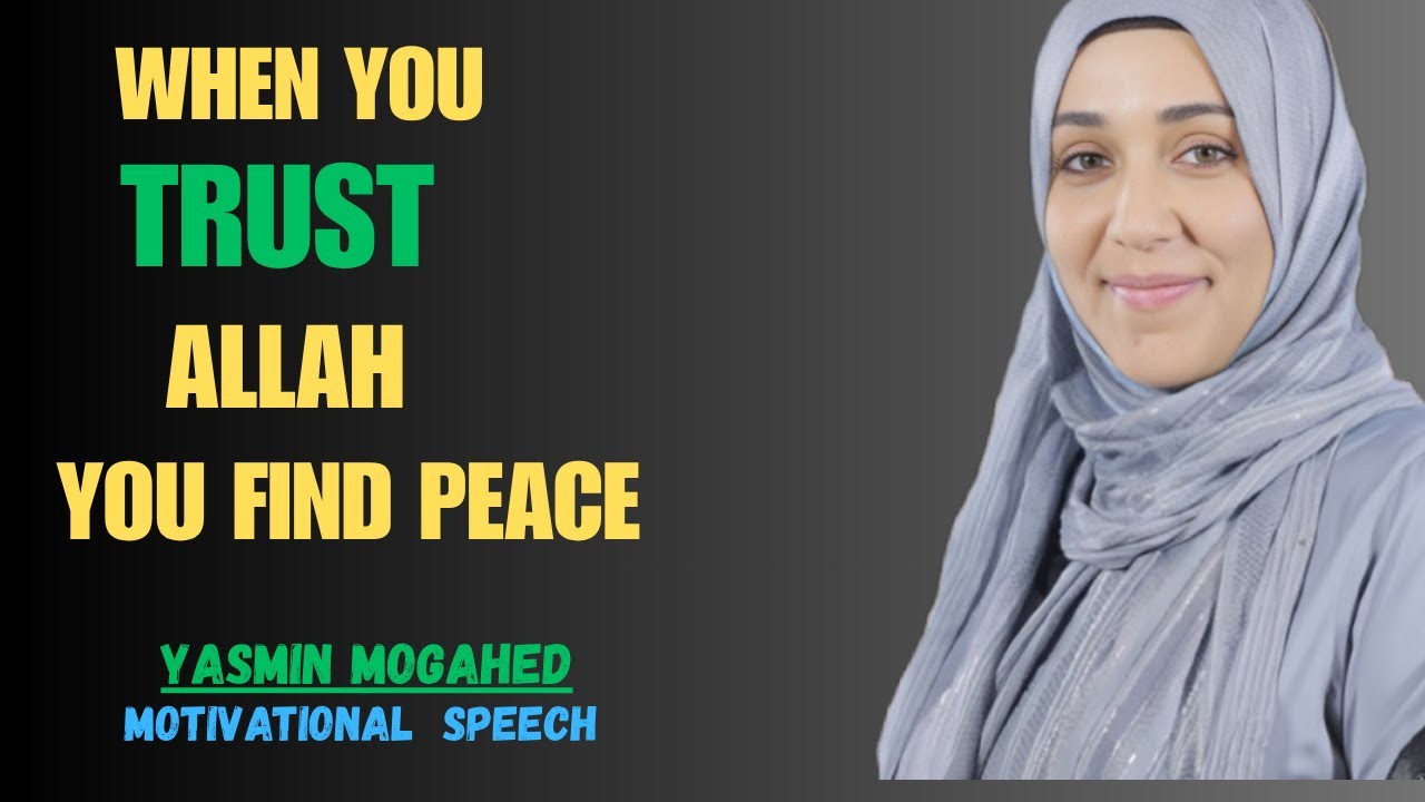 CALM YOUR HEART — ALLAH IS IN CONTROL | Yasmin Mogahed - YouTube