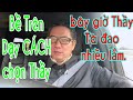 ĐỨC THẦY dạy CÁCH CHỌN THẦY THEO TU HỌC | NGÔ TUẤN KIỆT | Thiên long Sơn