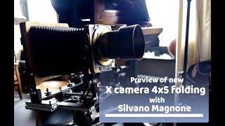 Preview of new X camera 4x5 folding with Silvano Magnone Preview of new X camera 4x5 folding with Silvano Magnone