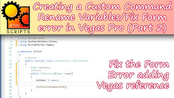 Building a Custom Command in VEGAS - Part 2 - Renaming Items to be Changed and Fixing the Form Error