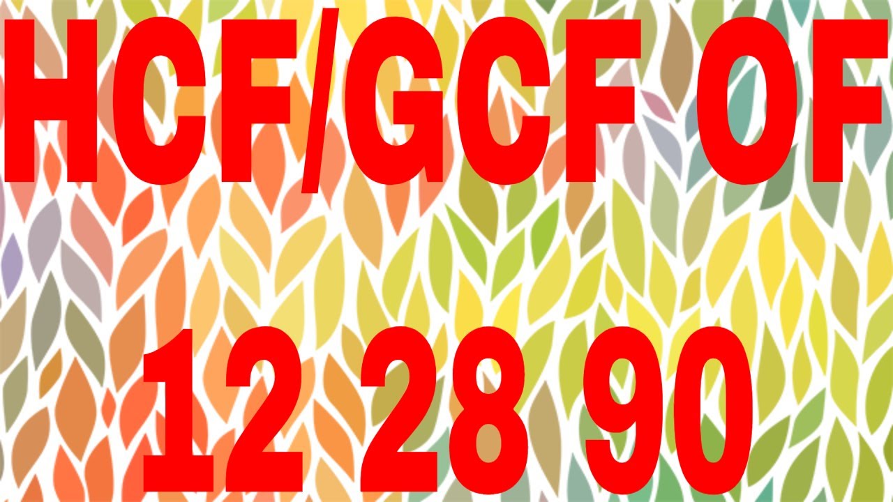 Gcf Of 12 28 60 Gcf Of 12 28 60