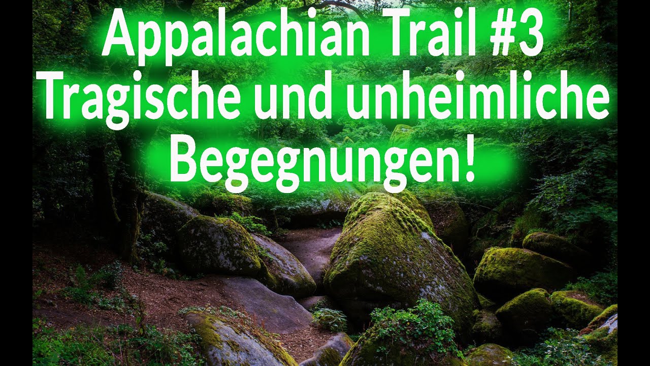 Appalachiantrail Mysterien #3:  Tragische und unheimliche  Begegnungen