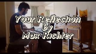 Max Richter - Your Reflection (from My Brilliant Friend) Cover