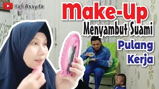 Make Up Menyambut Suami Pulang Kerja