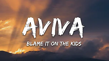 AViVA - Blame It On The Kids (Lyrics)