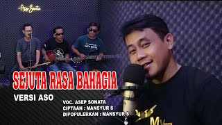 SEJUTA RASA BAHAGIA (Mansyur. S)_VOC. ASEP SONATA