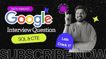 Google SQL interview Case Study: Ace your Next interview