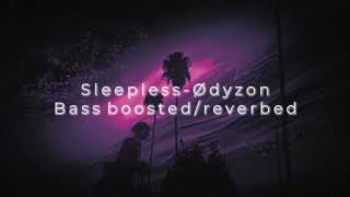 S L E E P L E S S - Ø D Y Z O N (bass boosted / reverbed) ♤♡◇