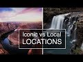 Photographing Iconic Locations vs Your Local Area