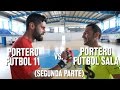 2ª parte Reto Soloporteros: Fútbol Sala vs. Fútbol 11