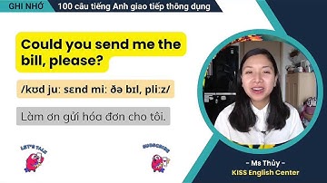 [Tổng hợp] 100 câu Tiếng Anh Giao Tiếp CỰC NGẮN bằng mọi giá PHẢI THUỘC LÒNG để nghe nói lưu loát