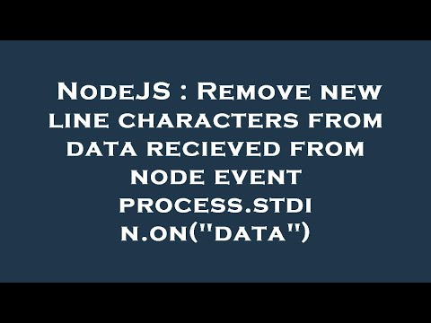 NodeJS : Remove new line characters from data recieved from node event process.stdin.on("data")
