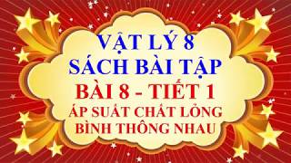 Vật lý lớp 8 - Sách bài tập - Bài 8 - Áp suất chất lỏng - Bình thông nhau - Tiết 1