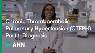 What is Chronic Thromboembolic Pulmonary Hypertension Part 1: Diagnosis  |  AHN CVI