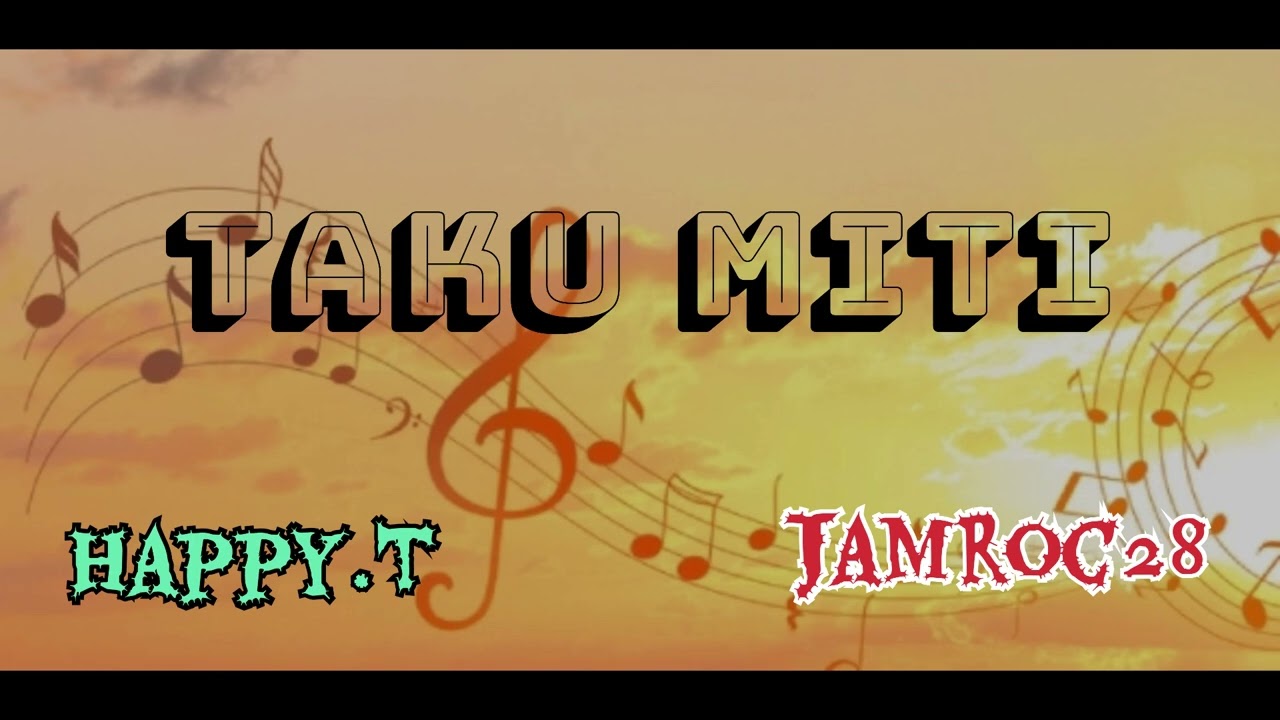 Taku Miti- Happy T