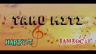 Taku Miti Happy T