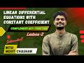 Complementary Function (C.F.) | Linear D.E. With Constant Coefficients | Mohit Chauhan