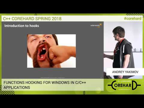 CoreHard Spring 2018. Андрей Якимов. Перехват функций под Windows в приложениях с помощью C/C++