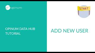Opinum Data Hub Tutorial  - Add new user