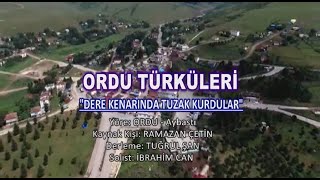 Ordu Türküleri̇ Dere Kenarinda Tuzak Kurdular