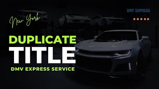 NY Duplicate Title | DMV Express Service authorize partner.