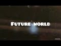 MASE - FUTURE WORLD