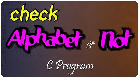 C Program to Check Whether Given Character is Alphabet or Not Explained in Telugu || Telugutechcave