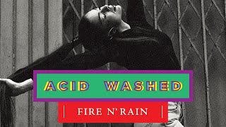 Acid Washed - Fire N&#39; Rain (The KDMS Remix) (Official Audio)