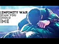 Infinity War | Can you hold me? [ MAJOR SPOILERS ]