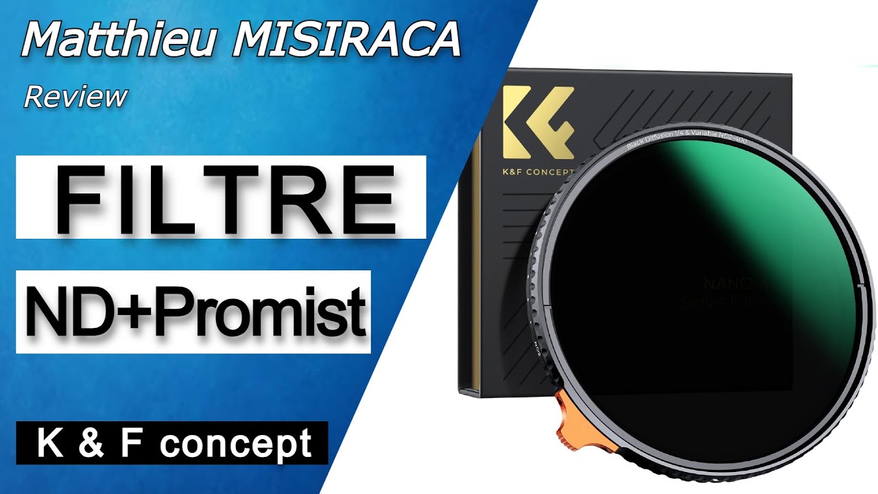 MEILLEUR FILTRE ? : Black-Mist 1/4 et Filtre ND K&F CONCEPT - YouTube