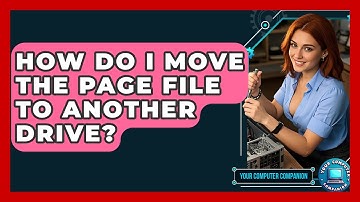 How Do I Move The Page File To Another Drive? - Your Computer Companion