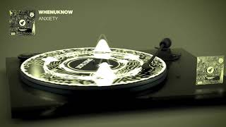 Whenuknow - Anxiety